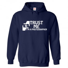 Trust Me I'm a Photographer Unisex Novelty Kids and Adults Pullover Hoodie for Photographers